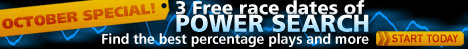 3 Free race dates of Power Search! Find the best percentage plays and more!